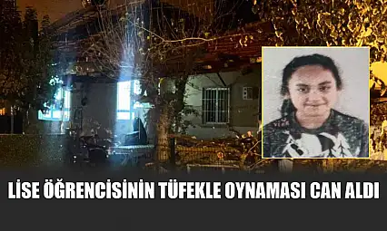 Lise Öğrencisinin Tüfekle Oynaması Can Aldı