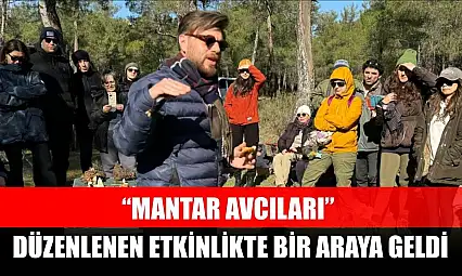 'Mantar avcıları' düzenlenen etkinlikte bir araya geldi