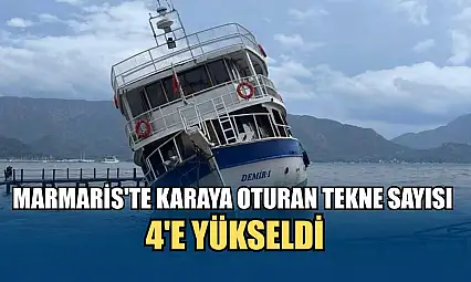 Marmaris'te karaya oturan tekne sayısı 4'e yükseldi