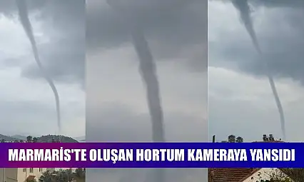 Marmaris'te oluşan hortum kameraya yansıdı