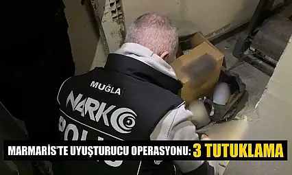 Marmaris'te uyuşturucu operasyonu: 3 tutuklama