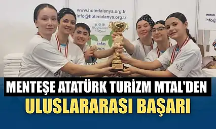 Menteşe Atatürk Turizm MTAL'den uluslararası başarı