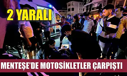 Menteşe'de motosikletler çarpıştı: 2 yaralı
