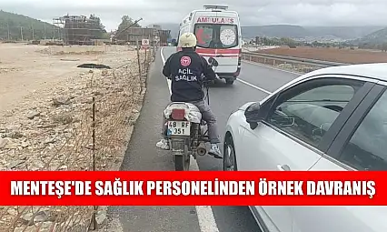 Menteşe'de sağlık personelinden örnek davranış