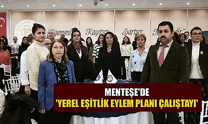 Menteşe'de 'Yerel Eşitlik Eylem Planı Çalıştayı'