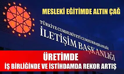Mesleki eğitimde altın çağ: Üretimde, iş birliğinde ve istihdamda rekor artış