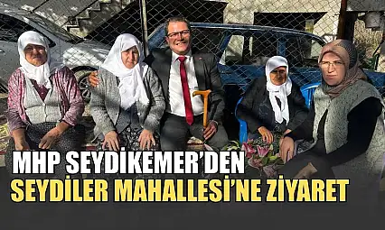 MHP Seydikemer'den Seydiler Mahallesi'ne ziyaret