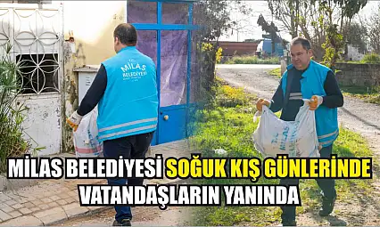 Milas Belediyesi Soğuk Kış Günlerinde Vatandaşların Yanında