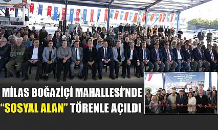 Milas Boğaziçi Mahallesi'nde 'Sosyal Alan' törenle açıldı