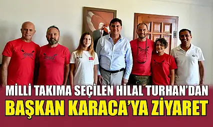 Milli takıma seçilen Hilal Turhan'dan Başkan Karaca'ya ziyaret
