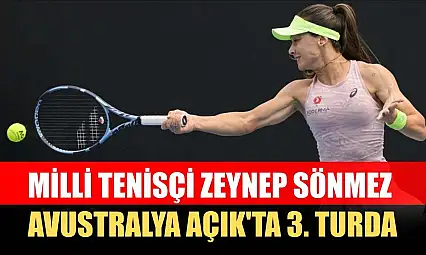 Milli tenisçi Zeynep Sönmez Avustralya Açık'ta 3. turda