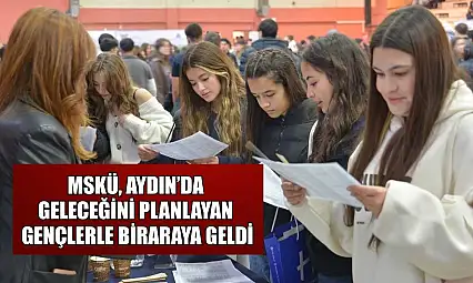 MSKÜ, Aydın'da geleceğini planlayan gençlerle bir araya geldi