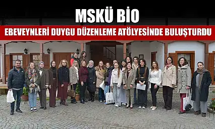 MSKÜ BİO, ebeveynleri duygu düzenleme atölyesinde buluşturdu