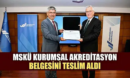 MSKÜ, Kurumsal Akreditasyon Belgesini teslim aldı