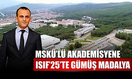 MSKÜ'lü akademisyene ISIF'25'te gümüş madalya