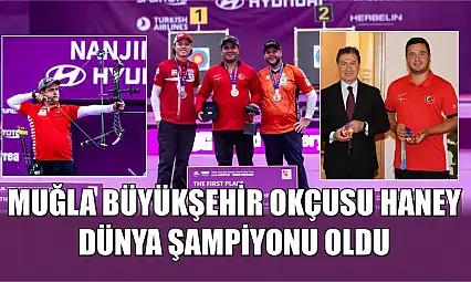 Muğla Büyükşehir Okçusu Haney Dünya Şampiyonu Oldu