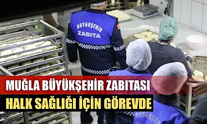Muğla Büyükşehir Zabıtası Halk Sağlığı İçin Görevde