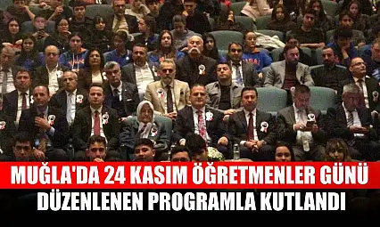 Muğla'da 24 Kasım Öğretmenler Günü düzenlenen programla kutlandı