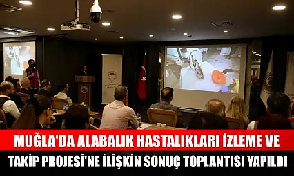 Muğla'da Alabalık Hastalıkları İzleme ve Takip Projesi'ne ilişkin sonuç toplantısı yapıldı