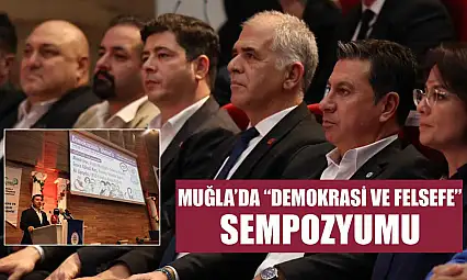 Muğla'da 'Demokrasi ve Felsefe' sempozyumu