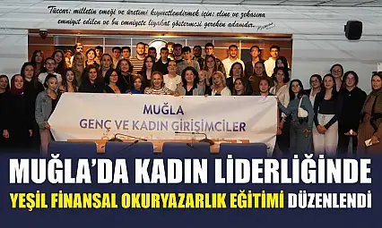 Muğla'da Kadın Liderliğinde Yeşil Finansal Okuryazarlık Eğitimi Düzenlendi