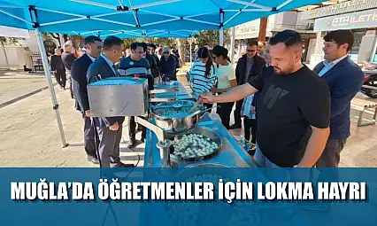 Muğla'da öğretmenler için lokma hayrı