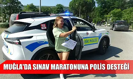 Muğla'da sınav maratonuna polis desteği