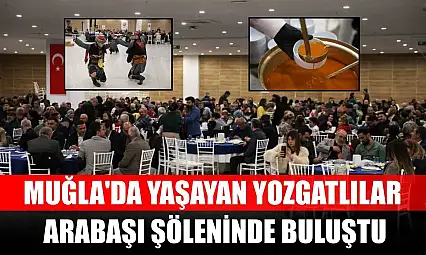 Muğla'da yaşayan Yozgatlılar arabaşı şöleninde buluştu