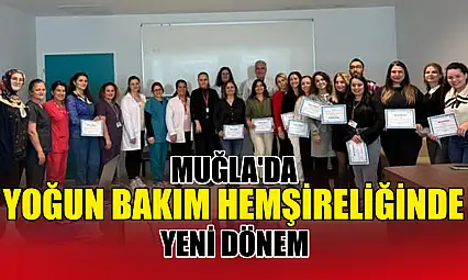 Muğla'da yoğun bakım hemşireliğinde yeni dönem