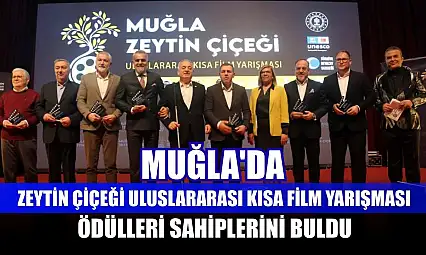 Muğla'da Zeytin Çiçeği Uluslararası Kısa Film Yarışması ödülleri sahiplerini buldu