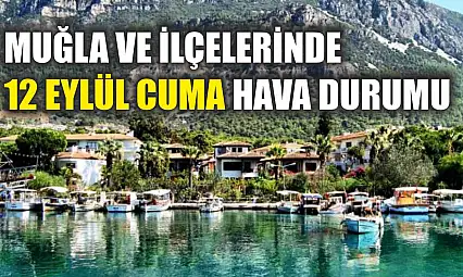 Muğla ve İlçelerinde 12 Eylül Cuma Hava Durumu