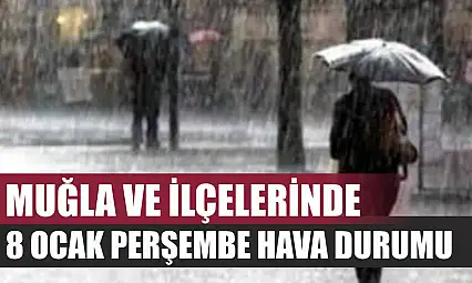 Muğla ve İlçelerinde 8 Ocak Perşembe Hava Durumu