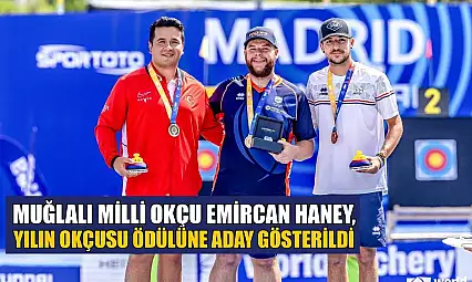 Muğlalı milli okçu Emircan Haney, yılın okçusu ödülüne aday gösterildi
