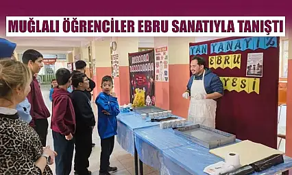 Muğlalı öğrenciler ebru sanatıyla tanıştı