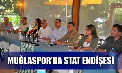 Muğlaspor'da stat endişesi