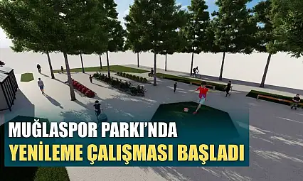 Muğlaspor Parkı'nda yenileme çalışması başladı