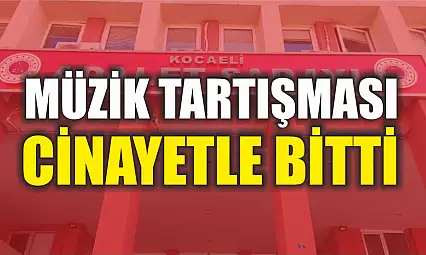 Müzik tartışması cinayetle bitti