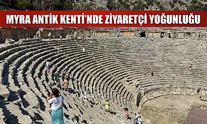 Myra Antik Kenti'nde Ziyaretçi Yoğunluğu