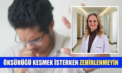 Öksürüğü kesmek isterken zehirlenmeyin