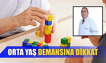 Orta yaş demansına dikkat