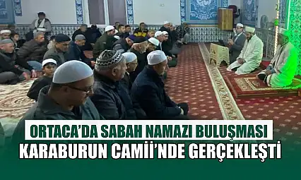 Ortaca'da Sabah Namazı buluşması Karaburun Camii'nde gerçekleşti