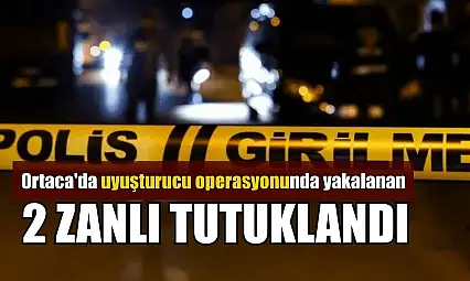 Ortaca'da uyuşturucu operasyonunda yakalanan 2 zanlı tutuklandı