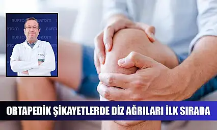 Ortapedik şikayetlerde diz ağrıları ilk sırada