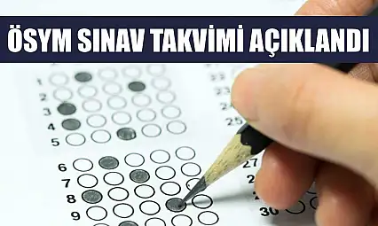 ÖSYM sınav takvimi açıklandı