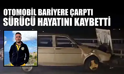 Otomobil bariyere çarptı, sürücü hayatını kaybetti