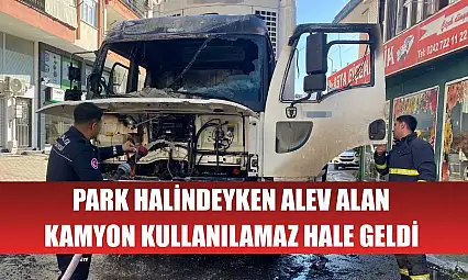 Park halindeyken alev alan kamyon kullanılamaz hale geldi