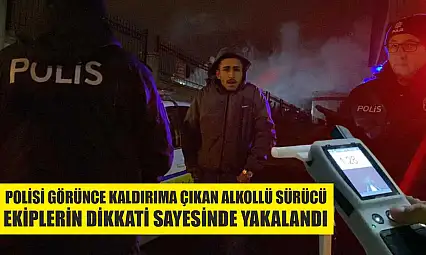 Polisi görünce kaldırıma çıkan alkollü sürücü, ekiplerin dikkati sayesinde yakalandı
