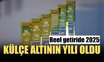 Reel getiride 2025, külçe altının yılı oldu