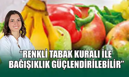 Renkli tabak kuralı ile bağışıklık güçlendirilebilir