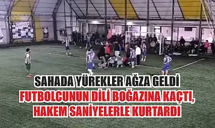 Sahada yürekler ağza geldi: Futbolcunun dili boğazına kaçtı, hakem saniyelerle kurtardı